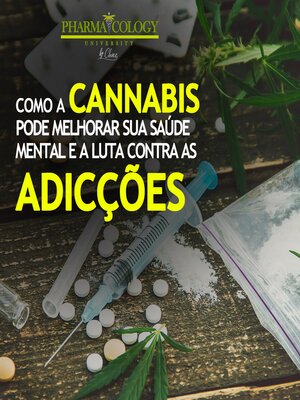 cover image of Como a cannabis pode melhorar sua saúde mental e a luta contra as adicções